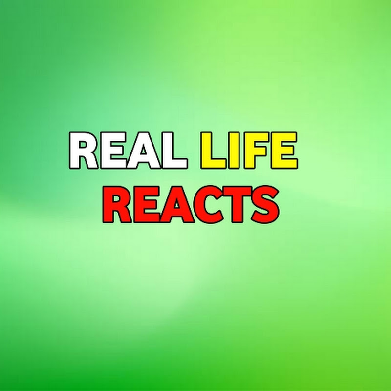Real Life Reacts 