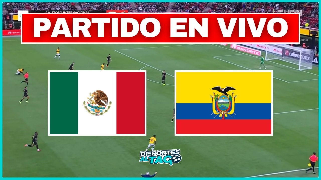 ✅ MÉXICO vs ECUADOR EN VIVO - MUNDIAL 2026 | 16AVOS DE FINAL