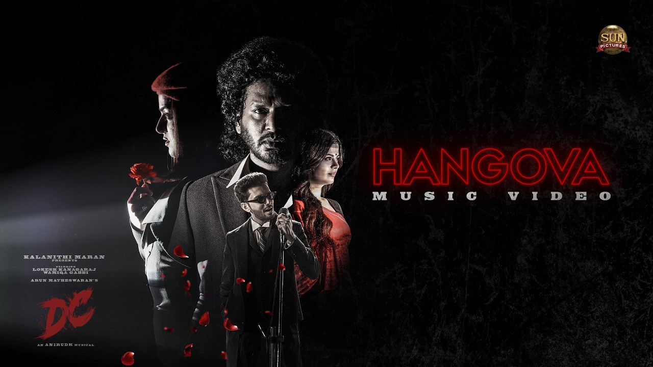 Hangova - Music Video | DC | Lokesh Kanagaraj| Sun Pictures| Anirudh| Arun Matheswaran| Wamiqa Gabbi